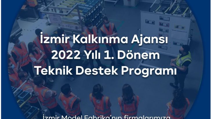 İZKA 2022 Yılı Teknik Destek Programı–İzmir Model Fabrika